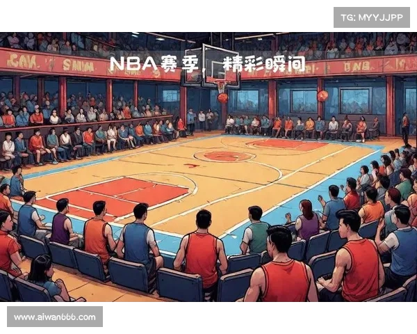 NBA全场精彩回顾视频 分析每个关键时刻与战术布置 NBA全场精彩回顾视频 分析每个关键时刻与战术布置